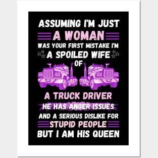 Assuming I’m Just A Woman Was Your First Mistake I'm A Spoiled Wife Of A Truck Driver Posters and Art